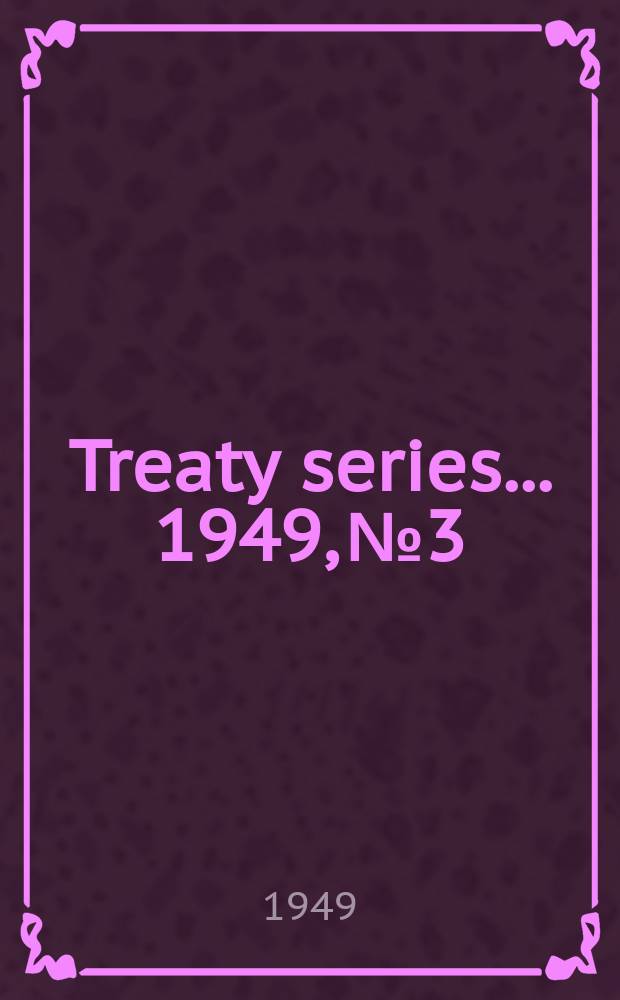 Treaty series ... 1949, №3 : Exchange of notes between the governments of New Zealand and Denmark concerning the mutual abolition of visas. Wellington, 13 December 1948