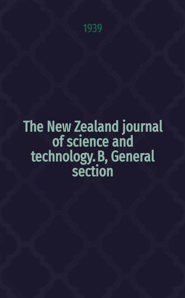 The New Zealand journal of science and technology. B, General section