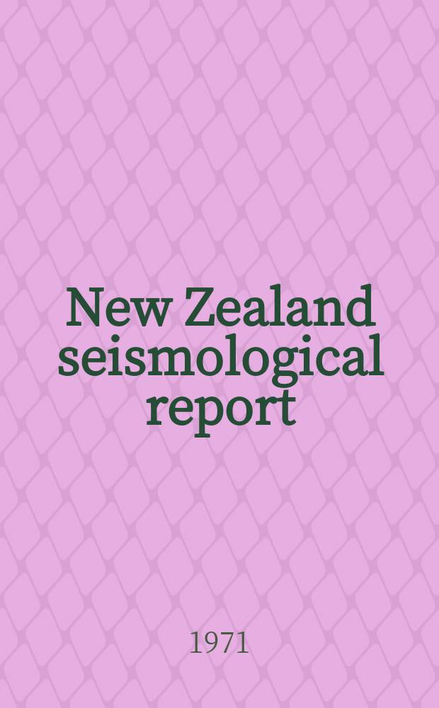 New Zealand seismological report : Seismological observatory bulletin E. 1968, №147 : Inangahua earthquakes 1968