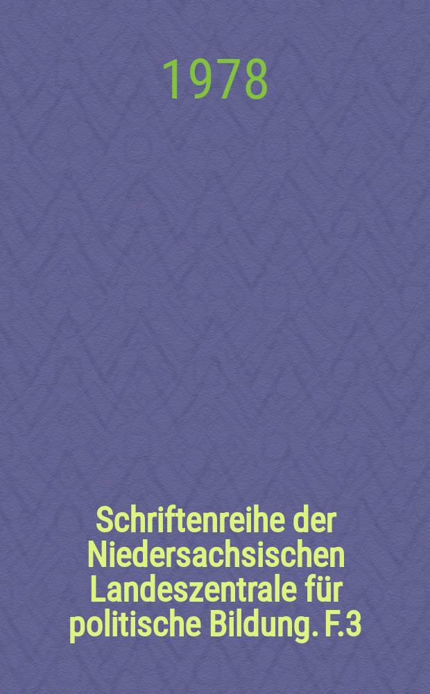 Schriftenreihe der Niedersachsischen Landeszentrale f&uuml;r politische Bildung. F.3 : Arbeitslosigkeit