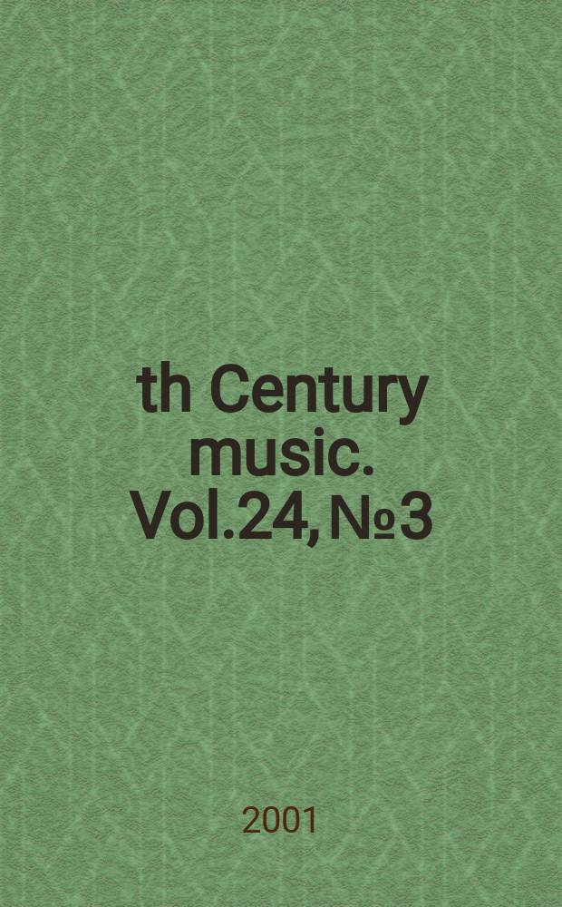 19th Century music. Vol.24, №3