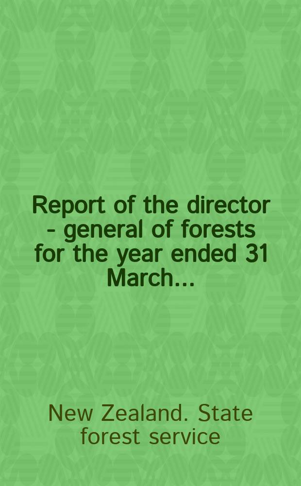 Report of the director - general of forests for the year ended 31 March ...