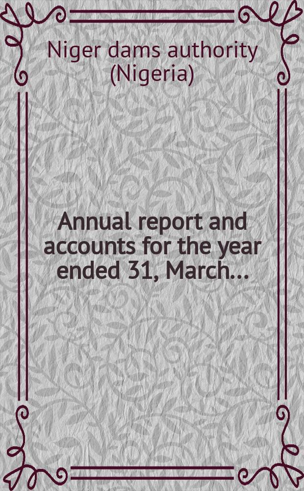 Annual report and accounts for the year ended 31, March ...