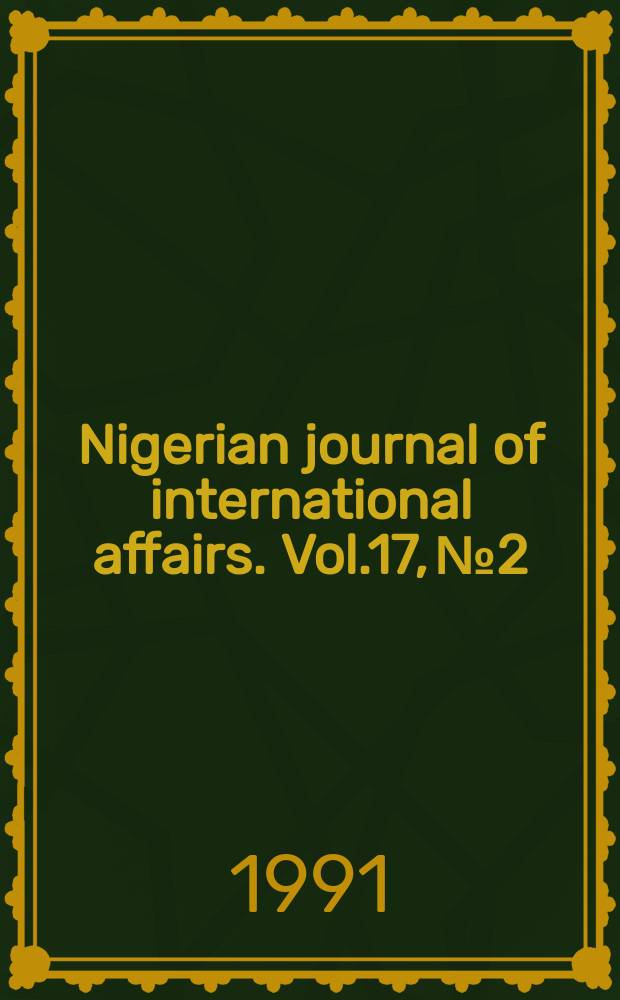 Nigerian journal of international affairs. Vol.17, №2 : The economic diplomacy of the Nigerian state