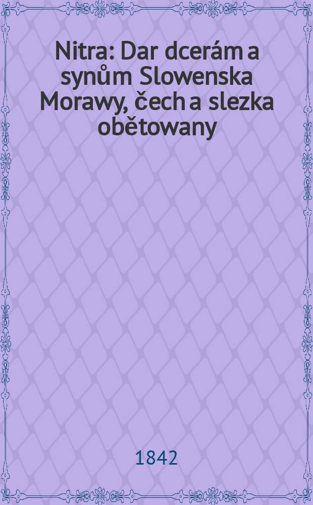 Nitra : Dar dcerám a synům Slowenska Morawy, čech a slezka obětowany