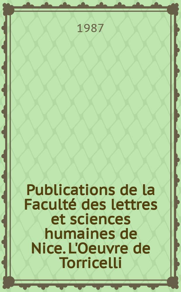 Publications de la Faculté des lettres et sciences humaines de Nice. L'Oeuvre de Torricelli
