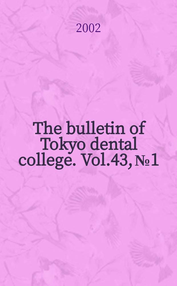 The bulletin of Tokyo dental college. Vol.43, №1