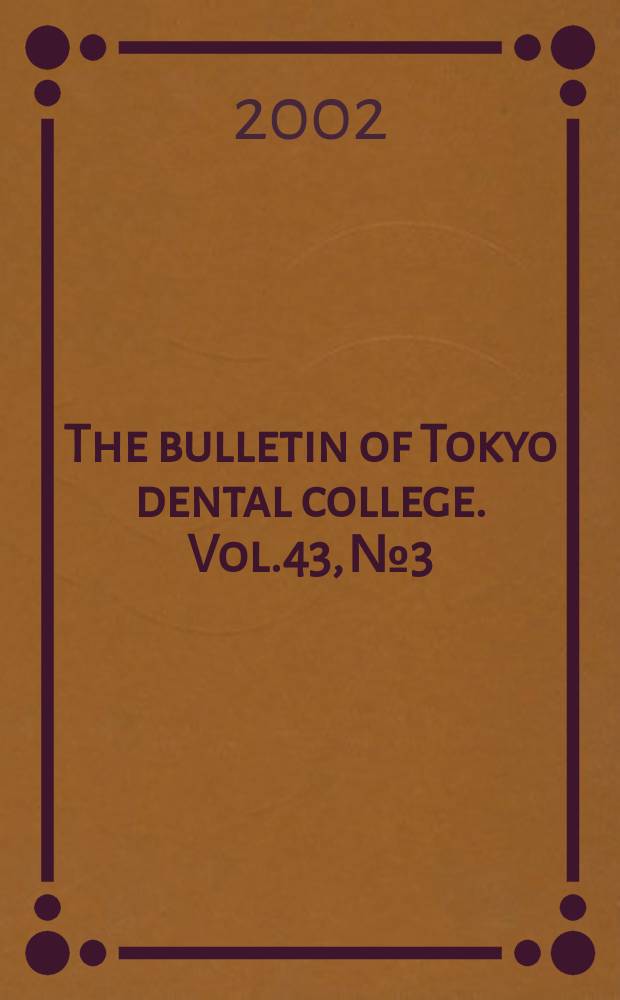 The bulletin of Tokyo dental college. Vol.43, №3