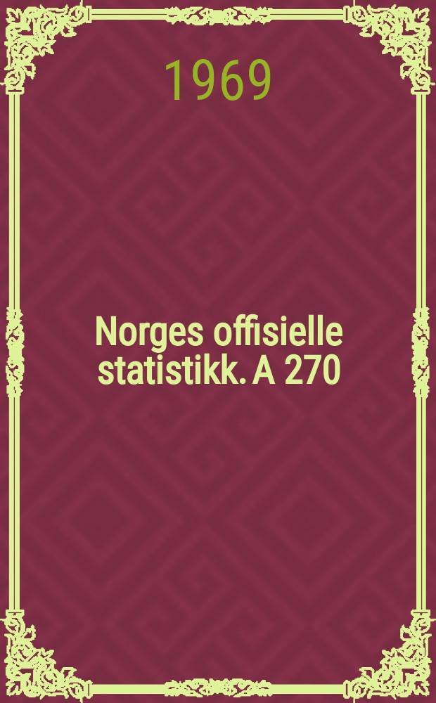 Norges offisielle statistikk. A 270
