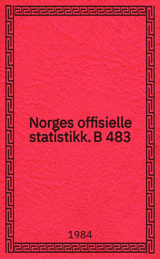 Norges offisielle statistikk. B 483