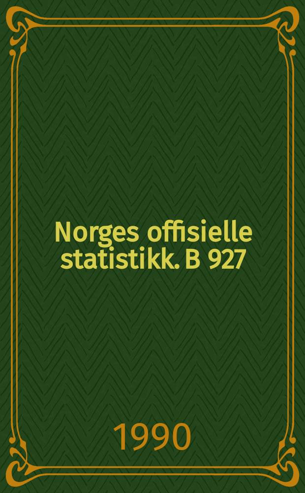 Norges offisielle statistikk. B 927