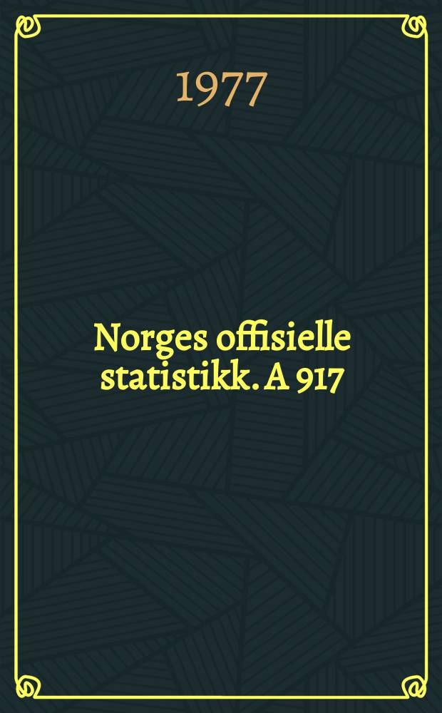 Norges offisielle statistikk. A 917
