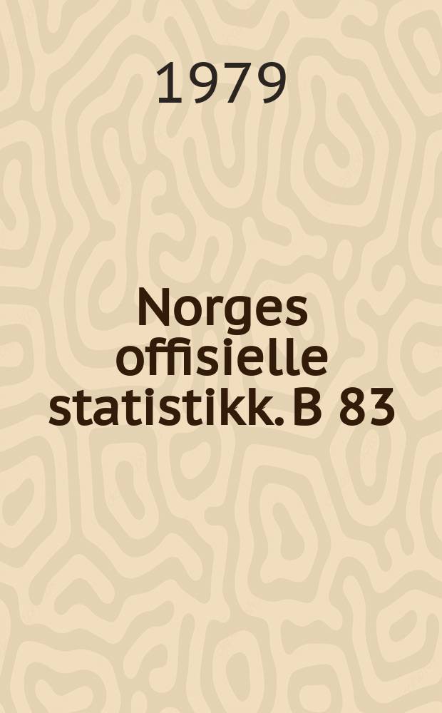 Norges offisielle statistikk. B 83