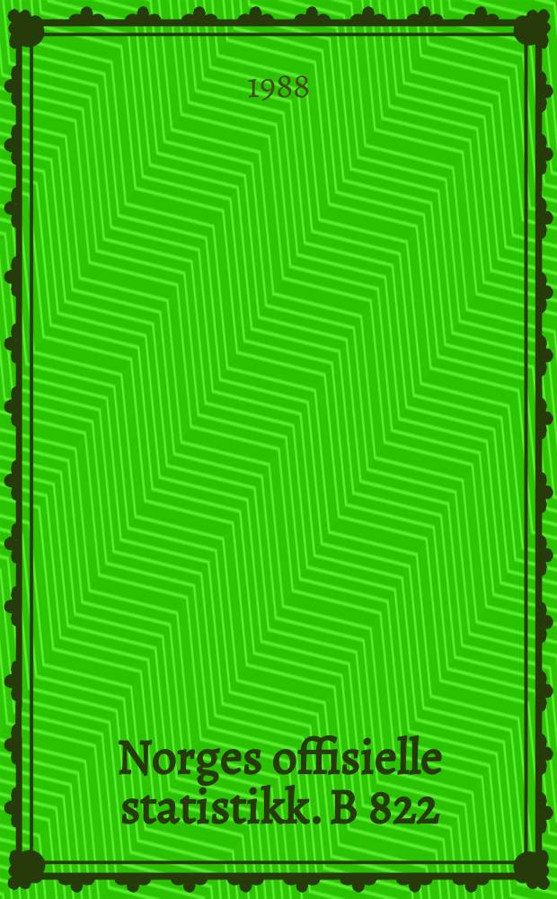 Norges offisielle statistikk. B 822