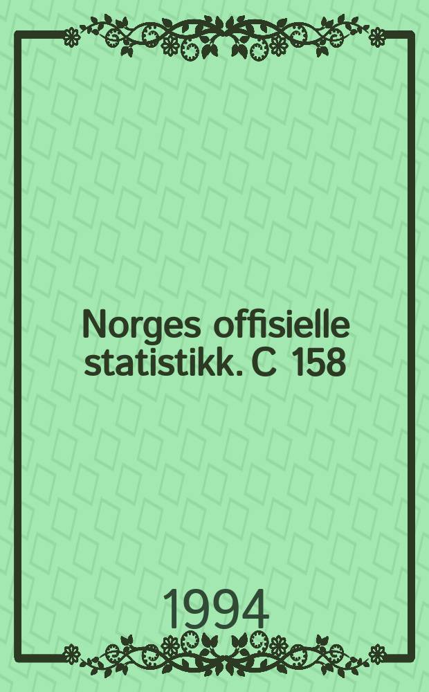 Norges offisielle statistikk. C 158