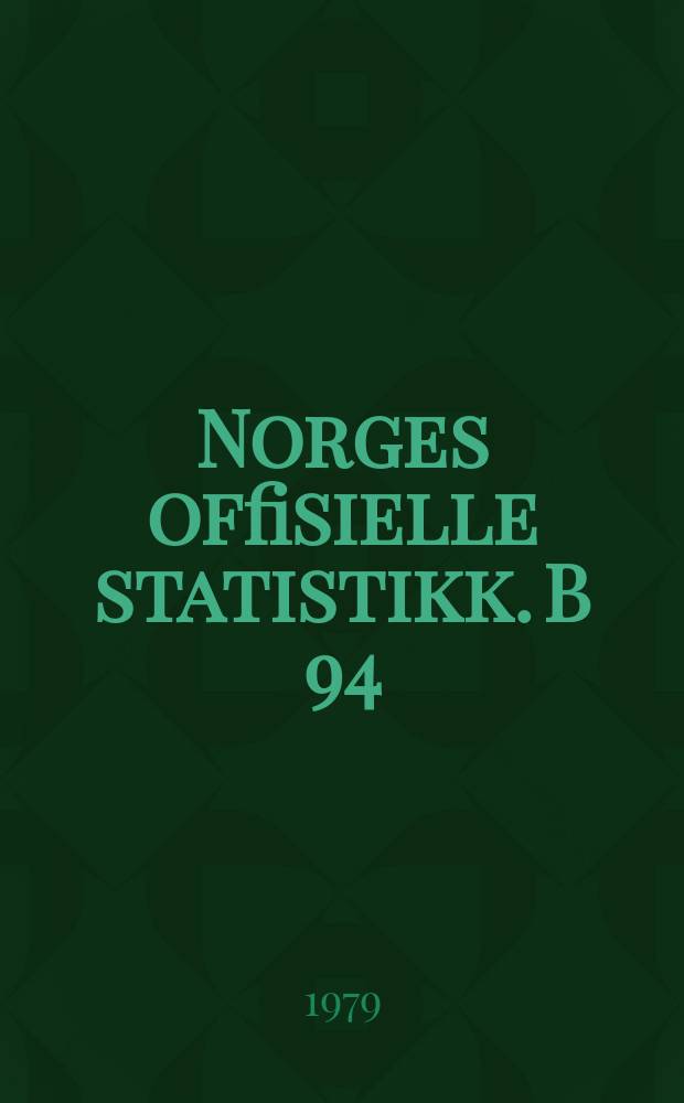 Norges offisielle statistikk. B 94