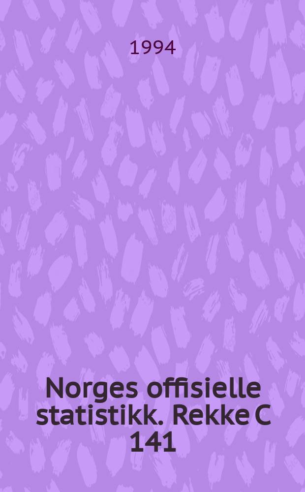Norges offisielle statistikk. [Rekke C] 141