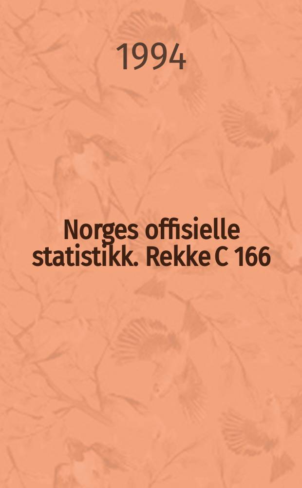 Norges offisielle statistikk. [Rekke C] 166
