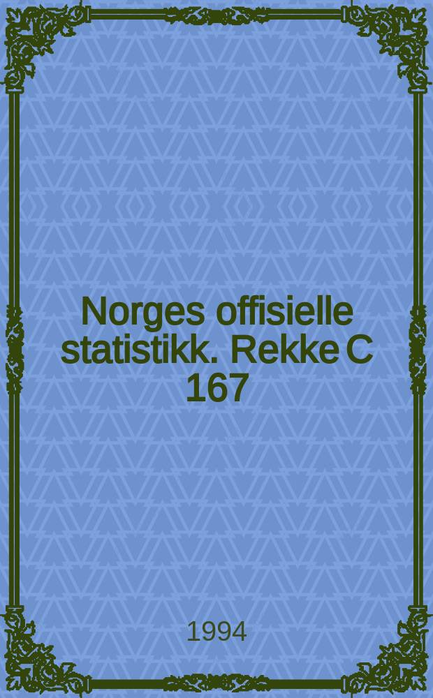 Norges offisielle statistikk. [Rekke C] 167