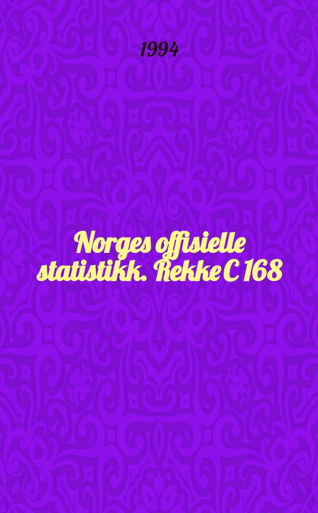 Norges offisielle statistikk. [Rekke C] 168