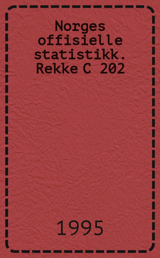 Norges offisielle statistikk. [Rekke C] 202