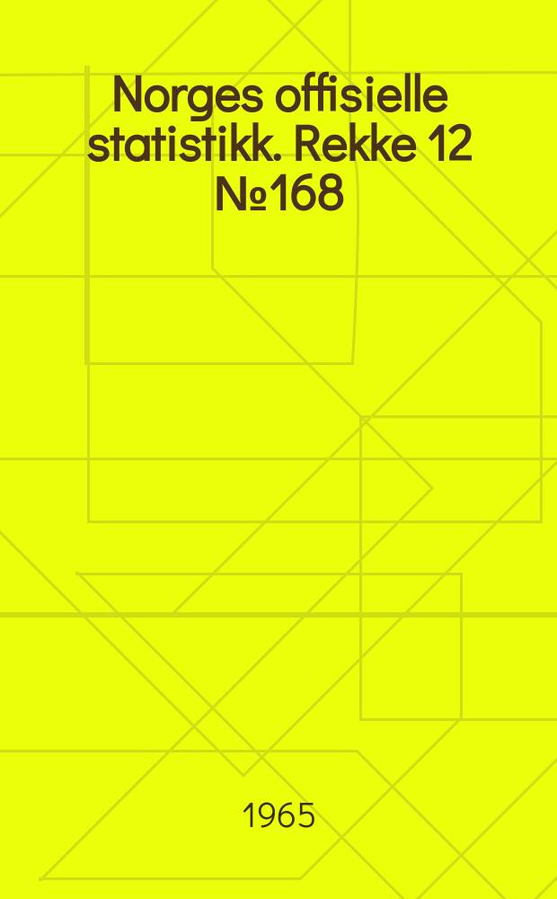 Norges offisielle statistikk. Rekke 12 № 168