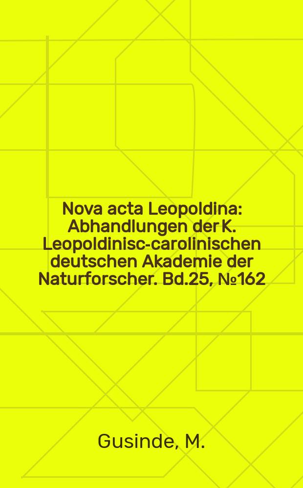 Nova acta Leopoldina : Abhandlungen der K. Leopoldinisch- carolinischen deutschen Akademie der Naturforscher. Bd.25, №162 : Kenntnisse und Urteile über Pygmäen in Antike und Mittelalten