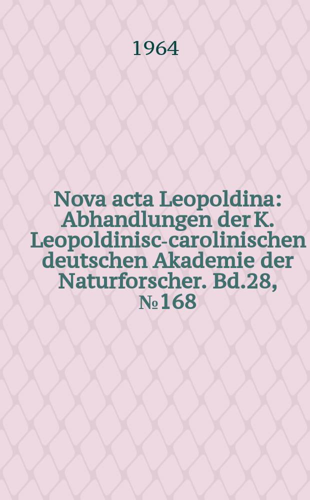 Nova acta Leopoldina : Abhandlungen der K. Leopoldinisch- carolinischen deutschen Akademie der Naturforscher. Bd.28, №168 : "Schonendes Betrugen?"