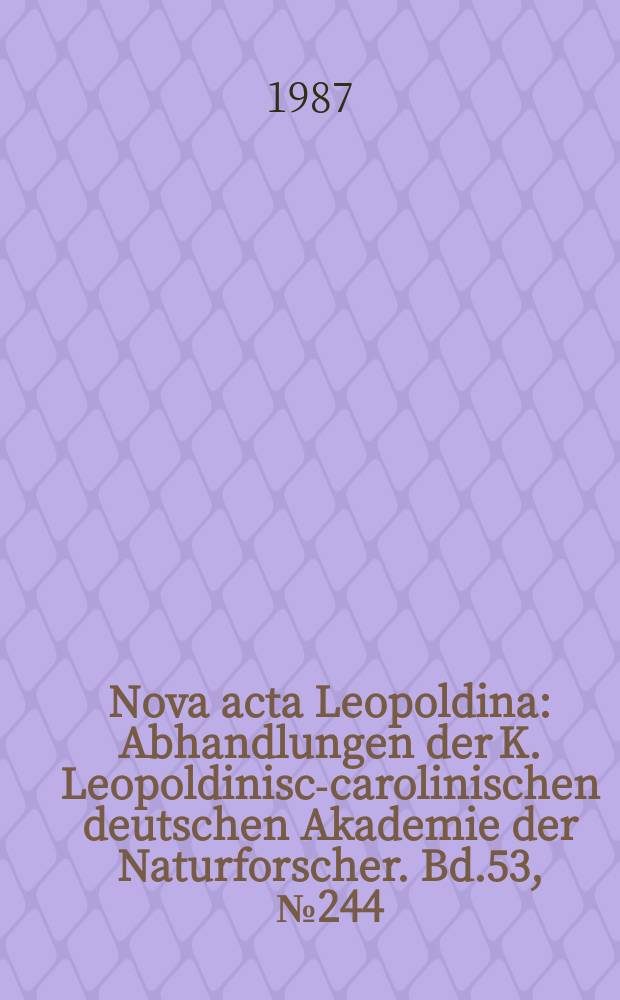 Nova acta Leopoldina : Abhandlungen der K. Leopoldinisch- carolinischen deutschen Akademie der Naturforscher. Bd.53, №244 : Raum und Zeit