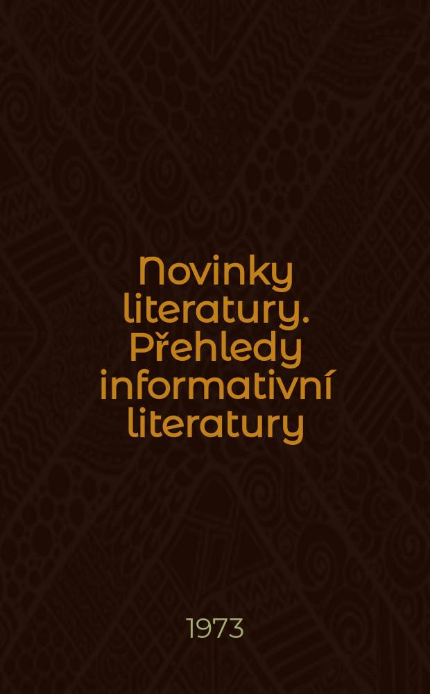Novinky literatury. Přehledy informativní literatury : Slovníky. Informační příručky. Bibliografie