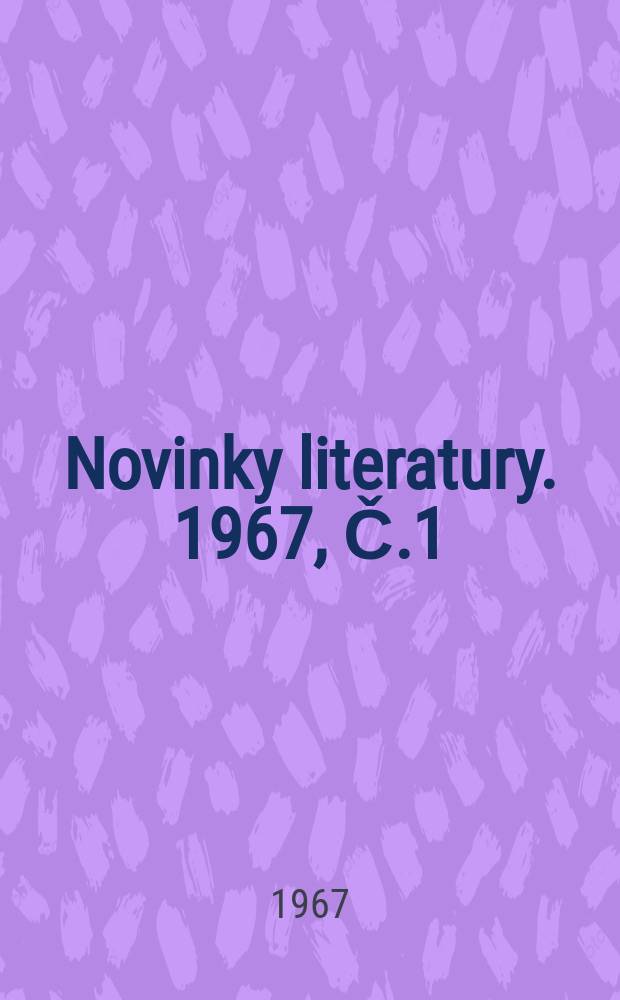 Novinky literatury. 1967, Č.1/2 : Soupis literatury o bibliografii 1945 - 1966