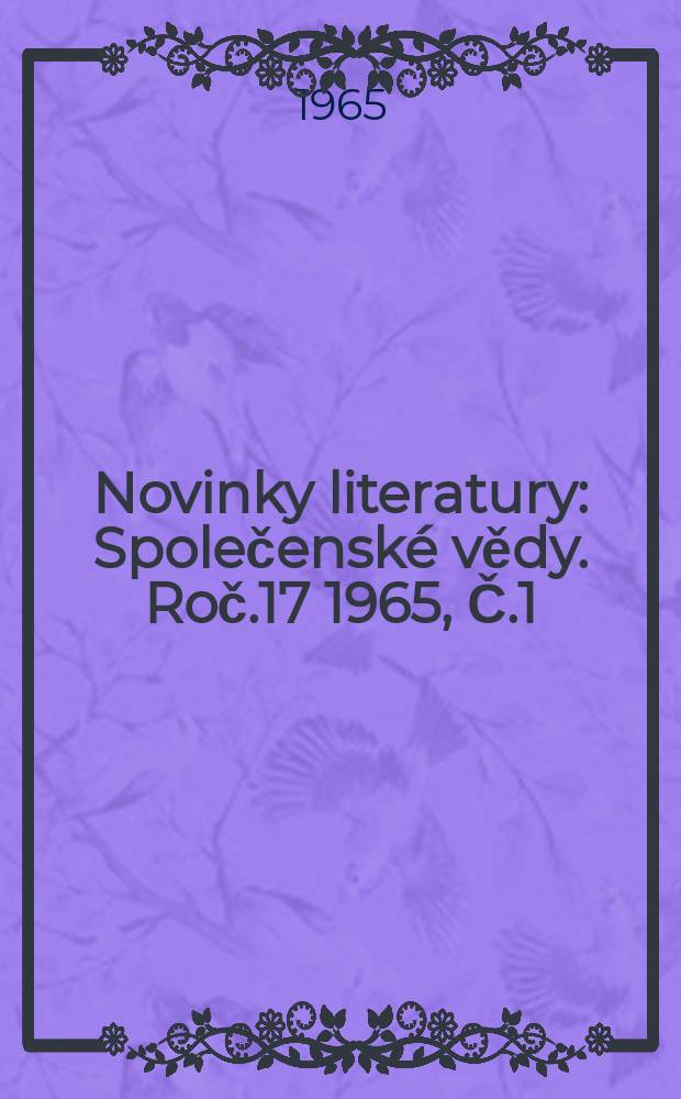 Novinky literatury : Společenské vědy. Roč.17 1965, Č.1