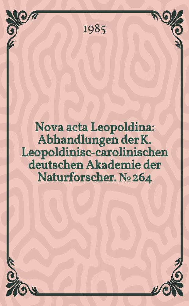 Nova acta Leopoldina : Abhandlungen der K. Leopoldinisch- carolinischen deutschen Akademie der Naturforscher. №264 : Chemie der Hauptgruppen- Elemente