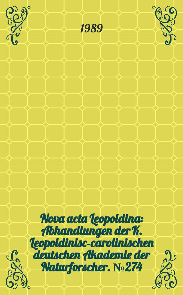 Nova acta Leopoldina : Abhandlungen der K. Leopoldinisch- carolinischen deutschen Akademie der Naturforscher. №274 : Fortschritte experimenteller Methoden