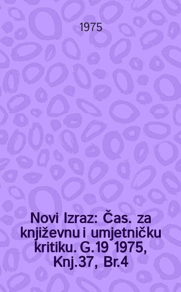 Novi Izraz : Čas. za književnu i umjetničku kritiku. G.19 1975, Knj.37, Br.4/5 : Savremena književnost u Bosni i Hercegovini