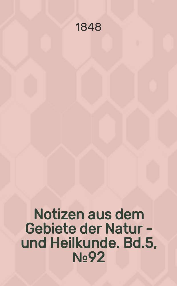 Notizen aus dem Gebiete der Natur - und Heilkunde. Bd.5, №92