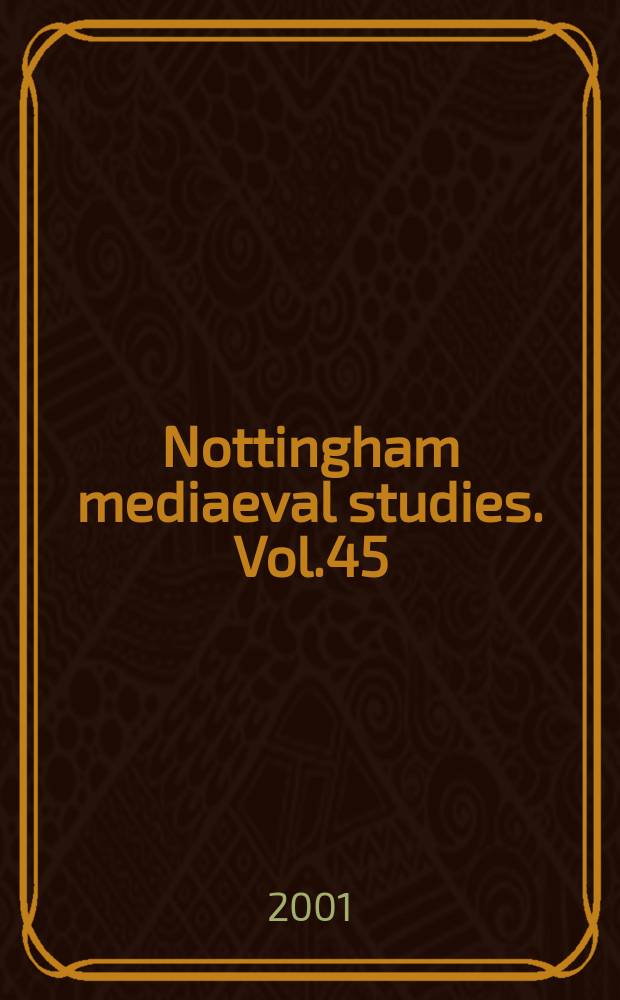 Nottingham mediaeval studies. Vol.45