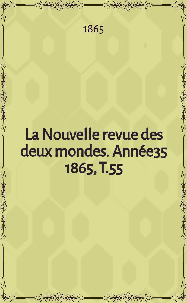 La Nouvelle revue des deux mondes. Année35 1865, T.55