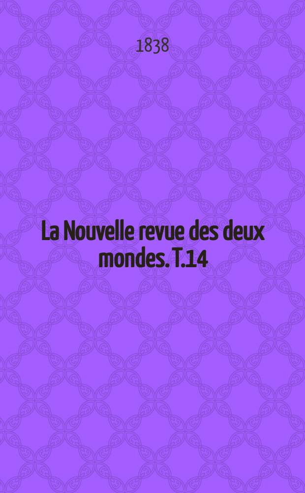 La Nouvelle revue des deux mondes. T.14