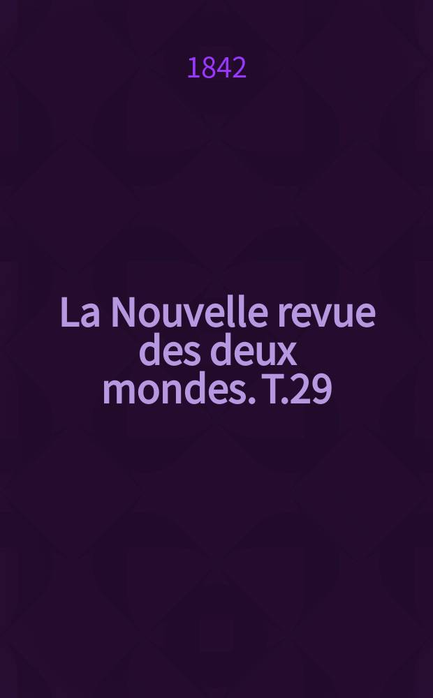 La Nouvelle revue des deux mondes. T.29
