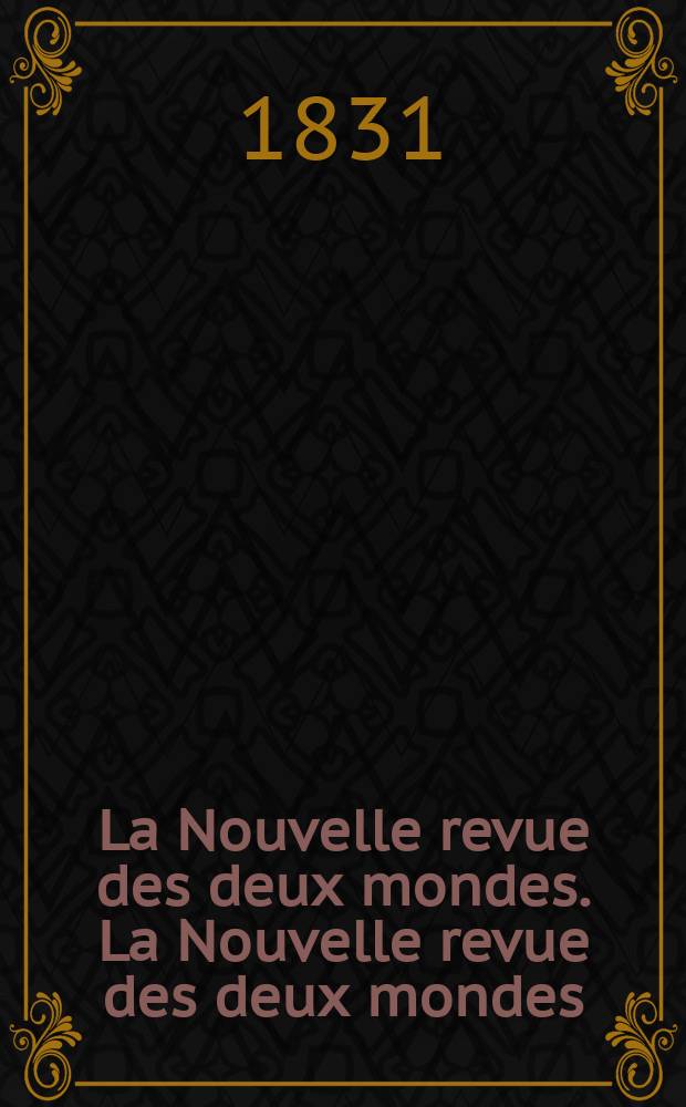 La Nouvelle revue des deux mondes. La Nouvelle revue des deux mondes