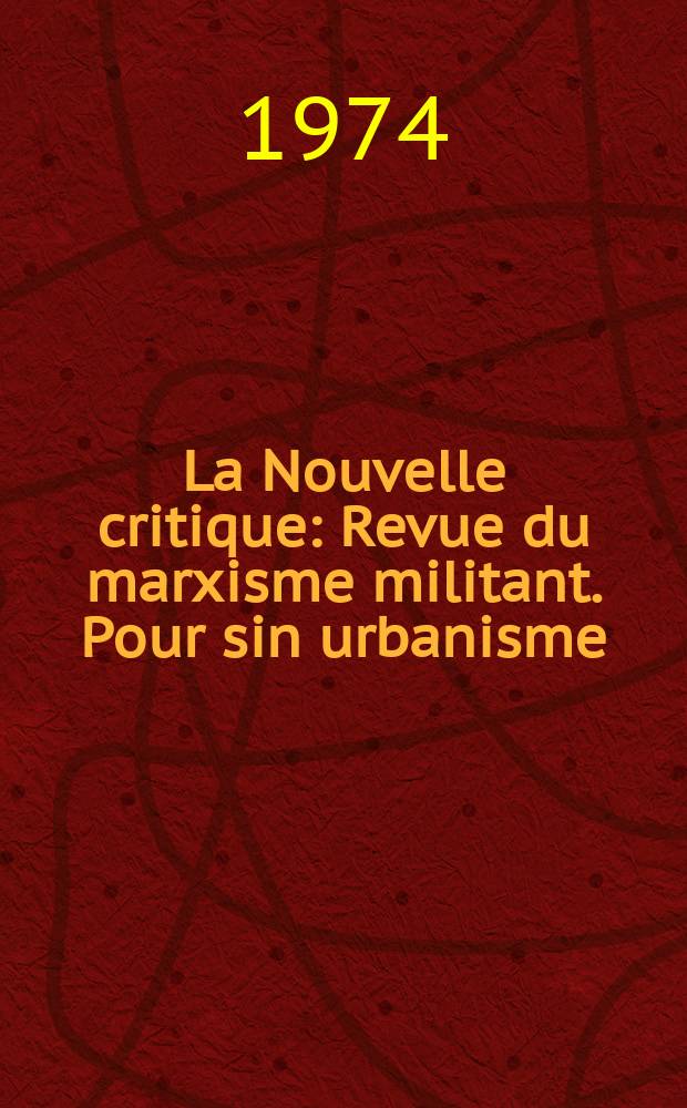 La Nouvelle critique : Revue du marxisme militant. Pour sin urbanisme