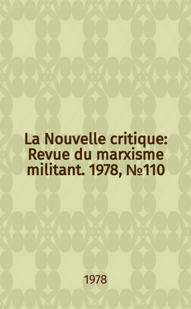 La Nouvelle critique : Revue du marxisme militant. 1978, №110(291)