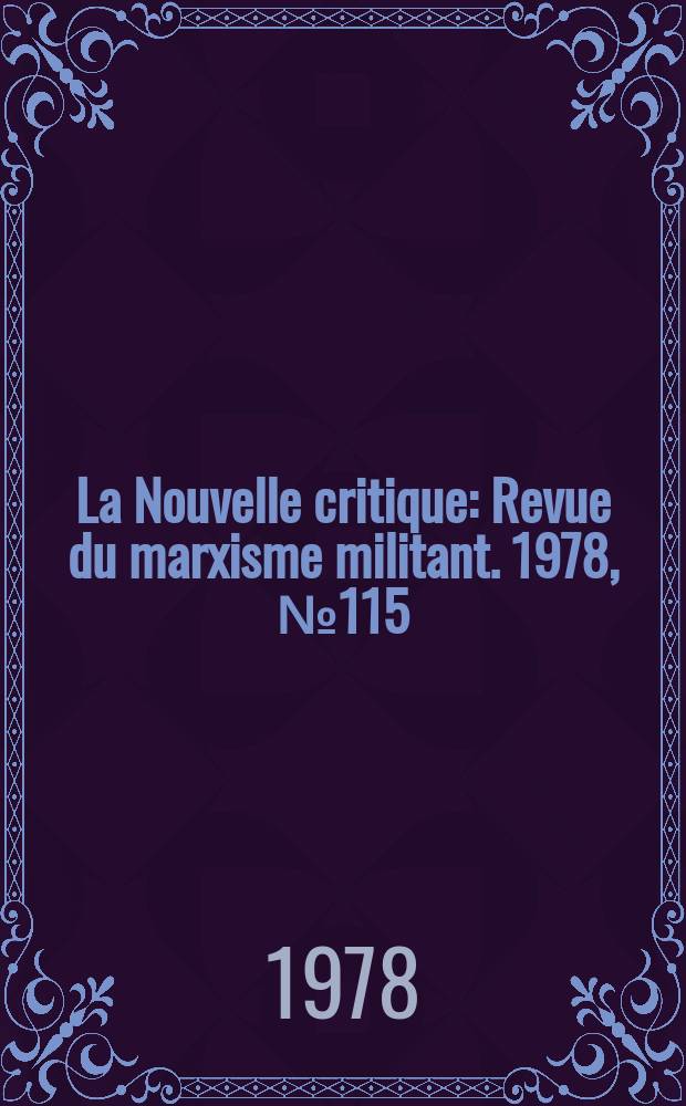 La Nouvelle critique : Revue du marxisme militant. 1978, №115(296)