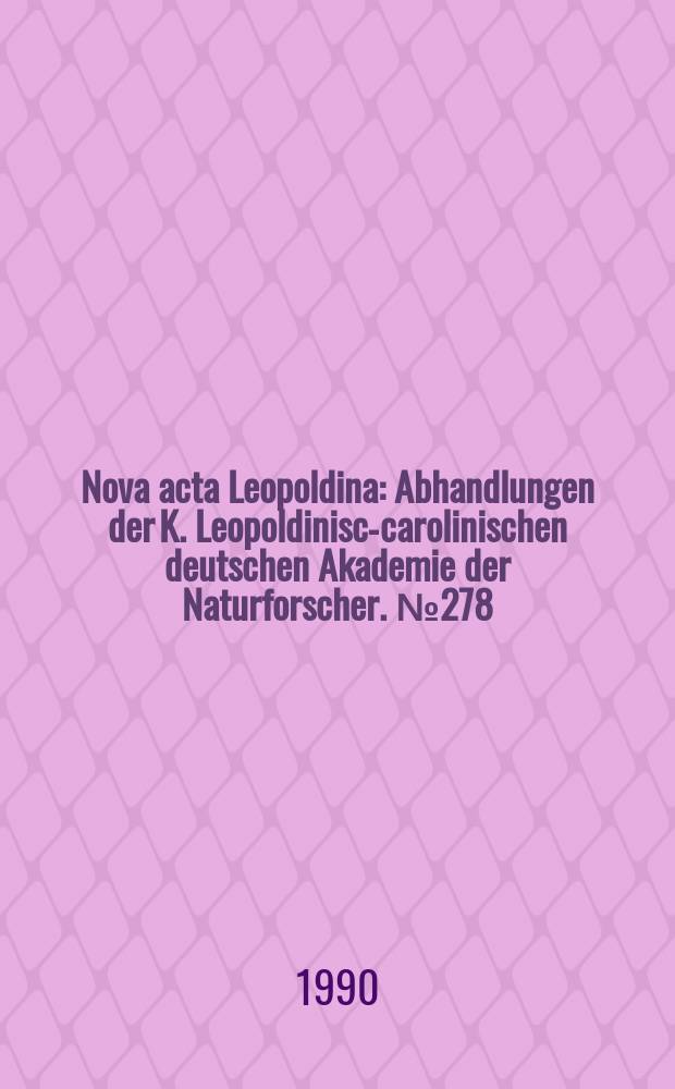 Nova acta Leopoldina : Abhandlungen der K. Leopoldinisch- carolinischen deutschen Akademie der Naturforscher. №278 : (Feierliche Übergabe des Präsidentenamtes von Heinz Bethge an Benno Parthier)