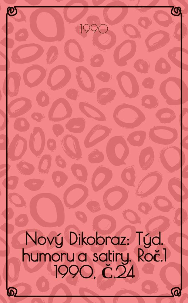 Nový Dikobraz : Týd. humoru a satiry. Roč.1 1990, Č.24