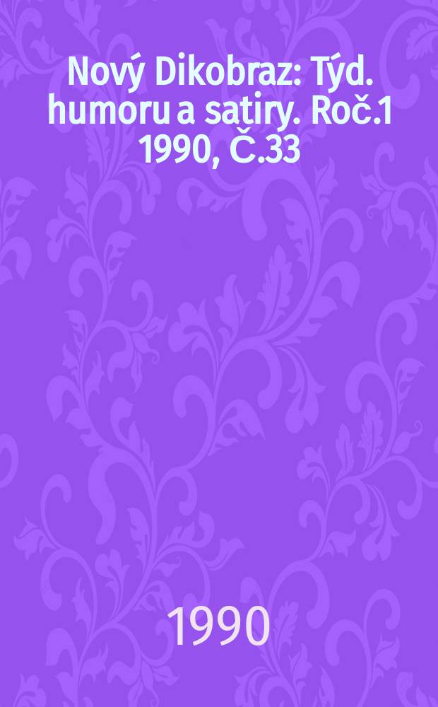 Nový Dikobraz : Týd. humoru a satiry. Roč.1 1990, Č.33