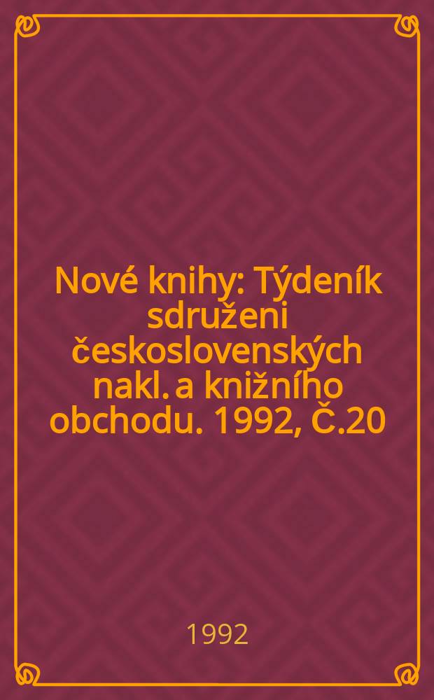 Nové knihy : Týdeník sdruženi československých nakl. a knižního obchodu. 1992, Č.20
