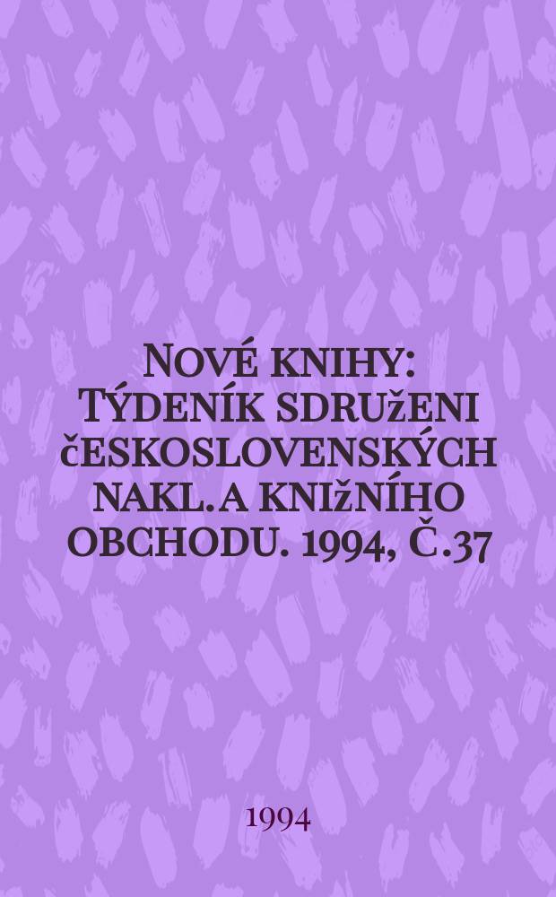 Nové knihy : Týdeník sdruženi československých nakl. a knižního obchodu. 1994, Č.37
