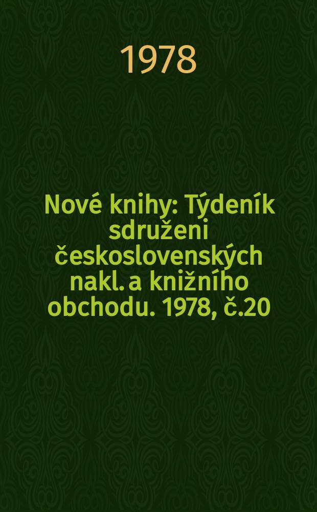Nové knihy : Týdeník sdruženi československých nakl. a knižního obchodu. 1978, č.20